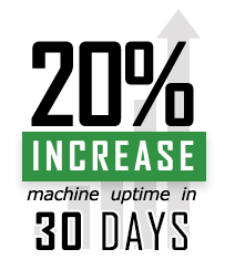 20% Increase in Machine Uptime in 30 days